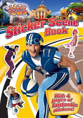 LazyTown Sticker Scene - LazyTown (Paperback)