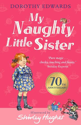 My Naughty Little Sister by Dorothy Edwards, Shirley Hughes ...