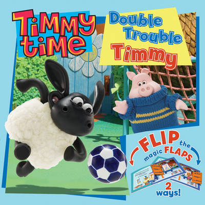Double Trouble Timmy Flip the Flap Book (Hardback)