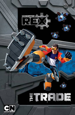 Generator Rex Story Book: The Trade (Paperback)