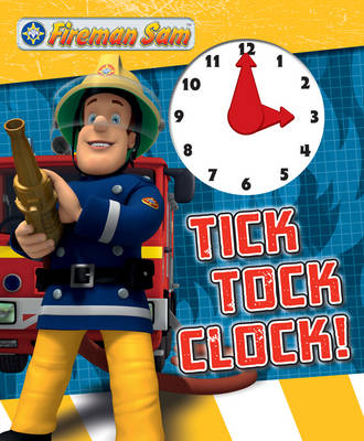Fireman Sam Tick Tock Clock (Board book)