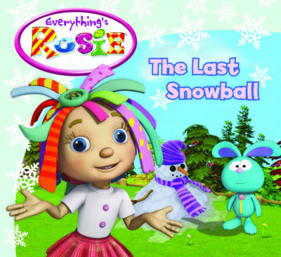 Everything's Rosie the Last Snowball (Paperback)