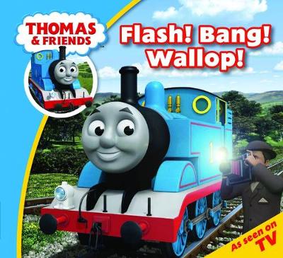 Thomas & Friends Flash! Bang! Wallop! - Thomas Story Time (Paperback)