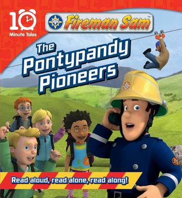 Fireman Sam the Pontypandy Pioneers - 10 Minute Tales (Paperback)