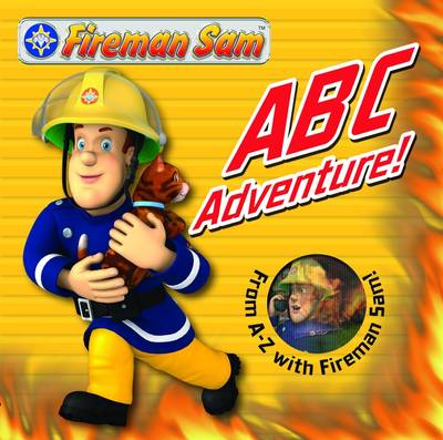 Fireman Sam ABC Adventure!: From a-Z with Fireman Sam! - Fireman Sam (Hardback)