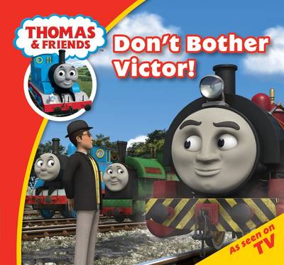 Thomas & Friends Don't Bother Victor! - Thomas Story Time (Paperback)