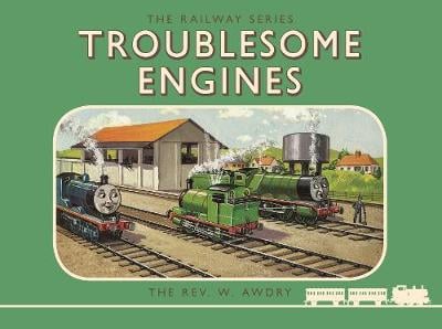 Thomas the Tank Engine: The Railway Series: Troublesome Engines - Classic Thomas the Tank Engine (Hardback)