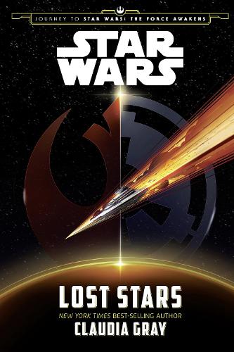 Star Wars: The Force Awakens: Lost Stars - Journey to Star Wars: The Force Awakens (Paperback)