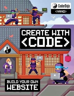 CoderDojo: My First Website: Create with Code - CoderDojo Nano (Paperback)