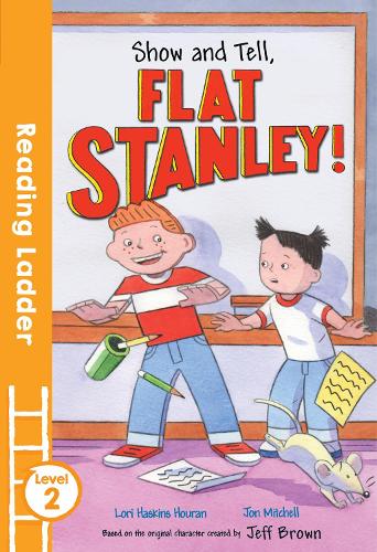 Show and Tell Flat Stanley! - Reading Ladder Level 2 (Paperback)