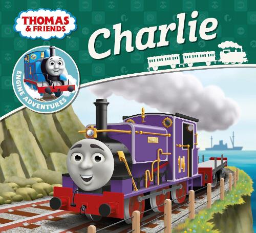 Thomas & Friends: Charlie - Thomas Engine Adventures (Paperback)