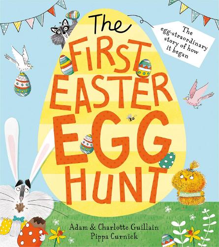 The First Easter Egg Hunt by Adam Guillain, Charlotte Guillain ...