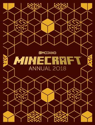 The Official Minecraft Annual 2018: An official Minecraft book from Mojang - Egmont Annuals 2018 (Hardback)
