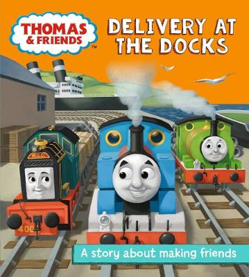 Thomas and Friends: Delivery at the Docks: A story about making friends - Really Useful Stories (Paperback)