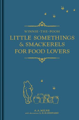 Winnie-the-Pooh: Little Somethings & Smackerels for Food Lovers (Hardback)
