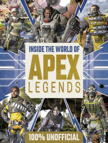 Inside The World Of Apex Legends 100 Unofficial By Egmont Publishing Uk Waterstones - roblox top adventure games by egmont publishing uk waterstones