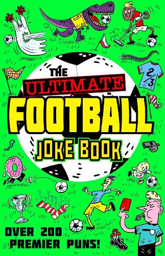 The Ultimate Football Joke Book by Farshore, Kevin Pettman | Waterstones