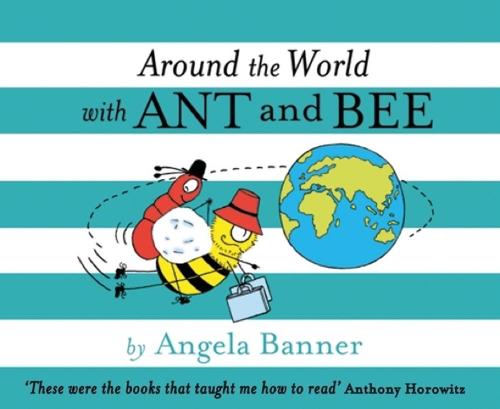 Around the World With Ant and Bee - Ant and Bee (Hardback)