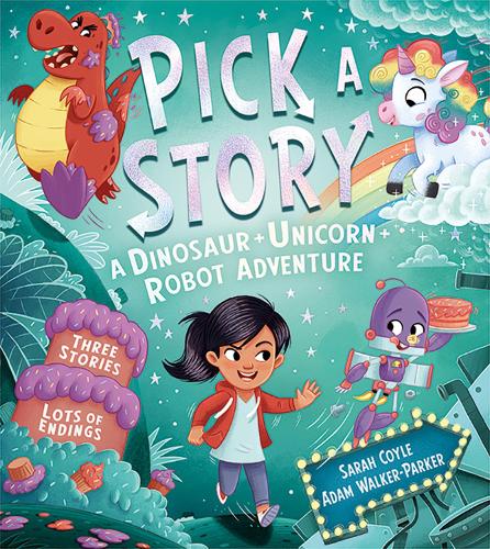 Pick a Story: A Dinosaur Unicorn Robot Adventure - Pick a Story (Paperback)