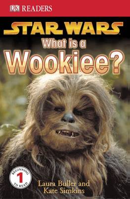 "Star Wars" What is a Wookiee?: Learn About Wookiees and Other Aliens - DK Readers Level 1 (Paperback)