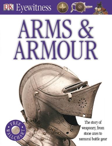 Arms and Armour - Eyewitness (Paperback)