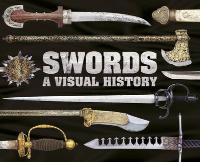 Swords: A Visual History (Hardback)