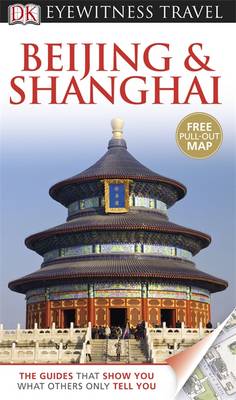 DK Eyewitness Travel Guide: Beijing & Shanghai - DK Eyewitness Travel Guide (Paperback)