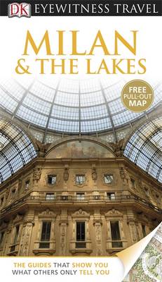 DK Eyewitness Travel Guide: Milan & The Lakes - DK Eyewitness Travel Guide (Paperback)