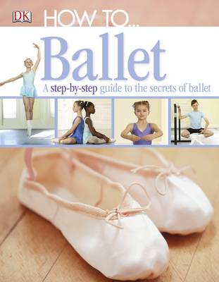 How to...Ballet - How to... (Hardback)