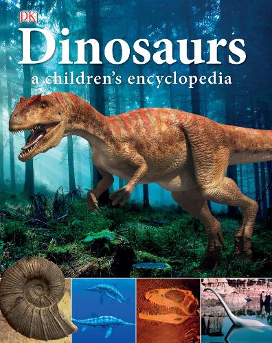 Dinosaurs A Children's Encyclopedia By DK | Waterstones