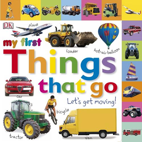 My First Things That Go Let's Get Moving - My First (Board book)