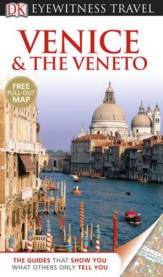 DK Eyewitness Travel Guide: Venice & the Veneto - DK Eyewitness Travel Guide (Paperback)
