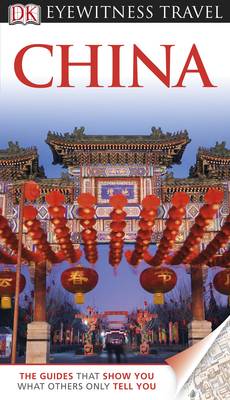 DK Eyewitness Travel Guide: China - DK Eyewitness Travel Guide (Paperback)