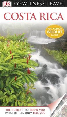 DK Eyewitness Travel Guide: Costa Rica - DK Eyewitness Travel Guide (Paperback)
