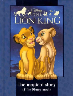 Disney Magical Story: "Lion King" - Disney Book of the Film (Hardback)