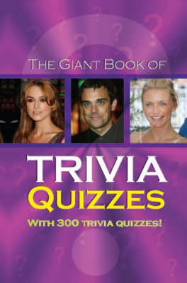 The Giant Book of Trivia Quizzes - Quiz Books (Spiral bound)