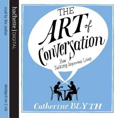 The Art of Conversation: How Talking Improve Lives (CD-Audio)