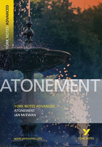 Atonement: York Notes Advanced everything you need to catch up, study and prepare for and 2023 and 2024 exams and assessments - Ian McEwan
