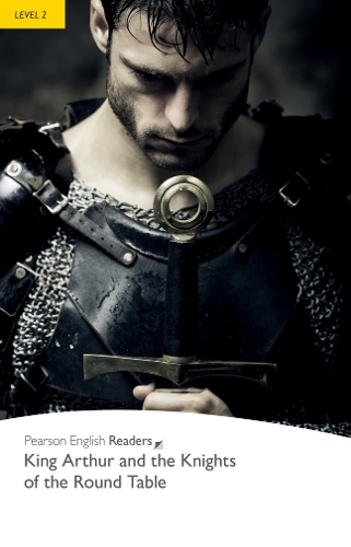 Level 2: King Arthur and the Knights of the Round Table - Pearson English Graded Readers (Paperback)