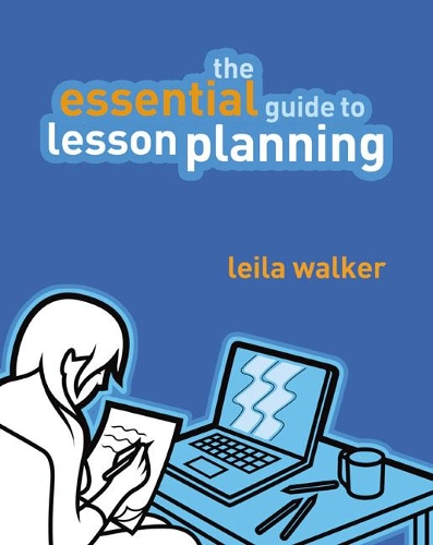 Essential Guide to Lesson Planning, The: Practical Skills for Teachers - The Essential Guides (Paperback)