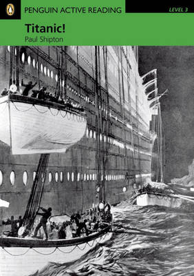 Titanic: Level 3 - Penguin Active Reading (Graded Readers)