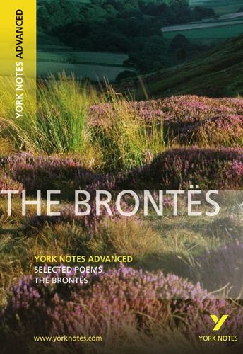 The Brontes: Selected Poems by Charlotte Bronte, Emily Bronte - York Notes Advanced (Paperback)