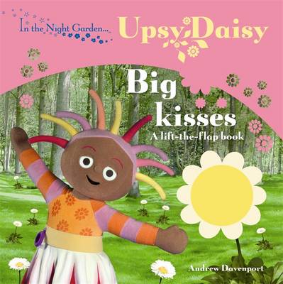 Big Kisses - In the Night Garden Bk. 58 (Board book)