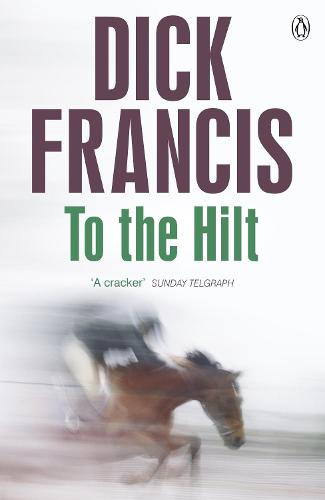 To The Hilt - Dick Francis
