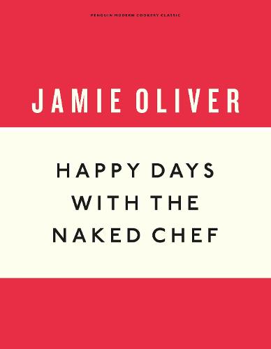 Happy Days with the Naked Chef - Anniversary Editions (Hardback)