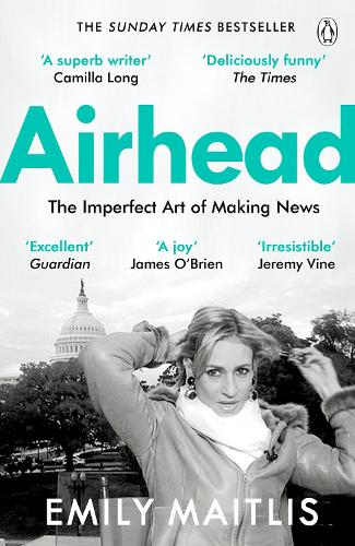 Airhead: The Imperfect Art of Making News (Paperback)