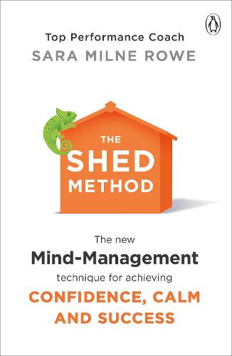 The SHED Method: The new mind management technique for achieving confidence, calm and success (Paperback)