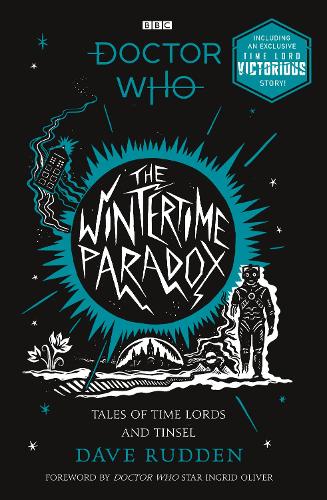 The Wintertime Paradox: Festive Stories from the World of Doctor Who - Doctor Who (Paperback)