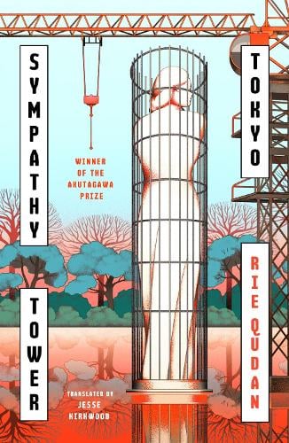 Sympathy Tower Tokyo by Rie Qudan, Jesse Kirkwood | Waterstones