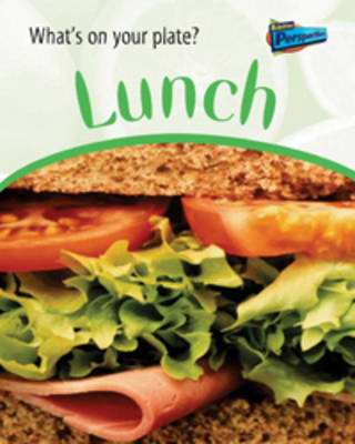 Lunch - Raintree Perspectives: What's On Your Plate? (Hardback)